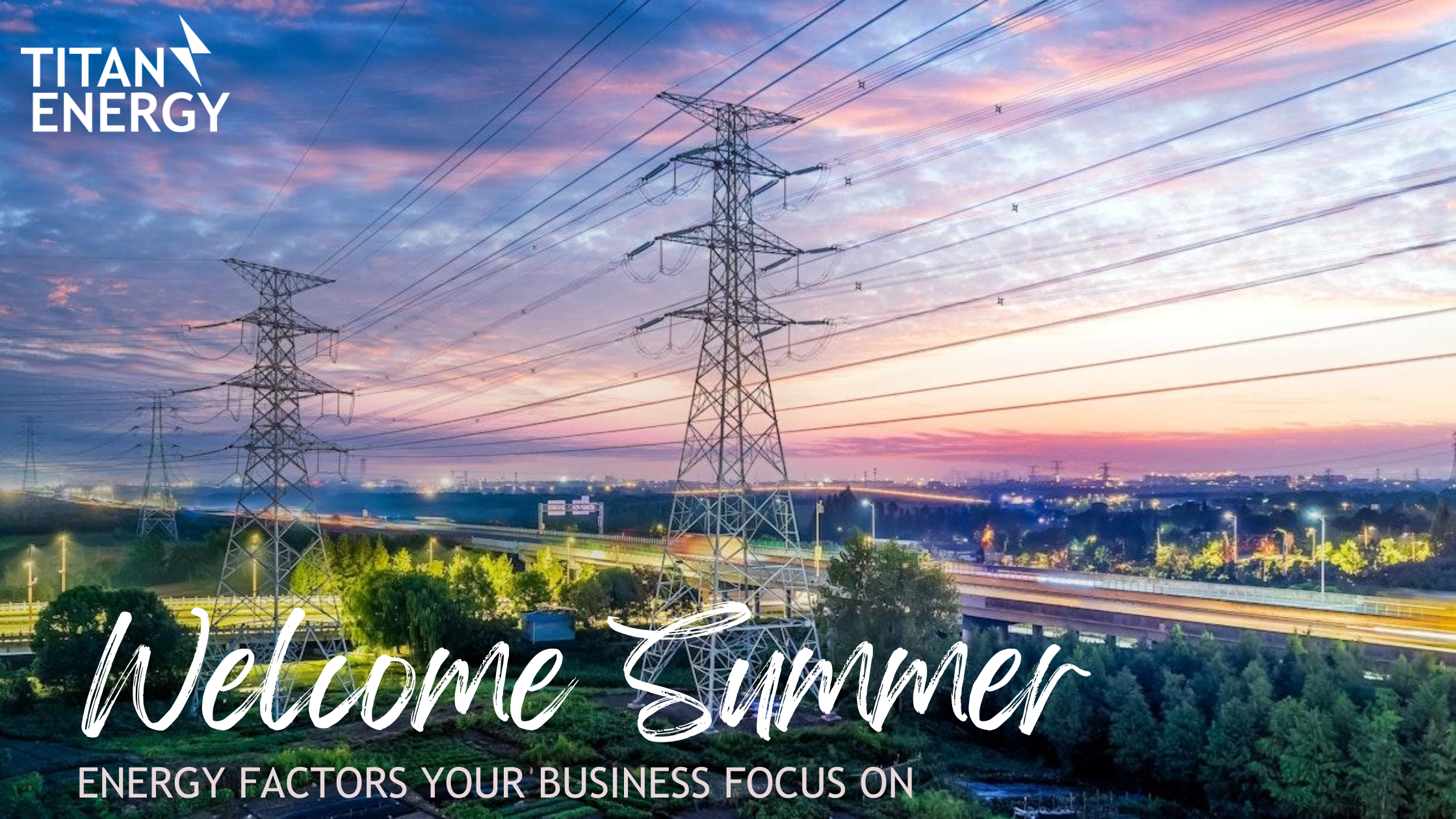 Welcome Summer. Energy Focus.
